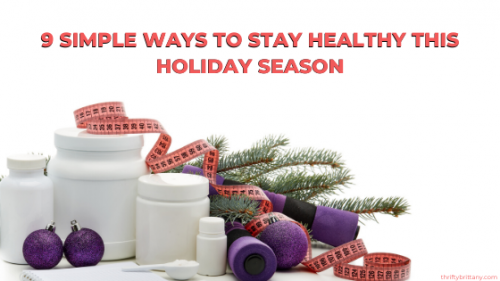 9 Simple Ways To Stay Healthy During The Holidays - Thrifty Brittany